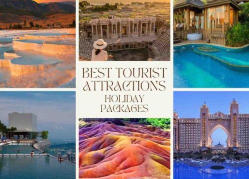 5 Best Tourist Attractions to Visit with Holiday Packages 2024