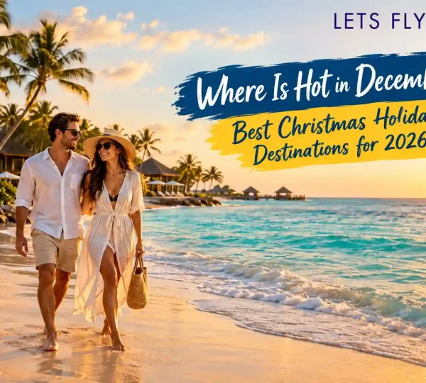Where Is Hot in December best Christmas holiday destinations for 2026